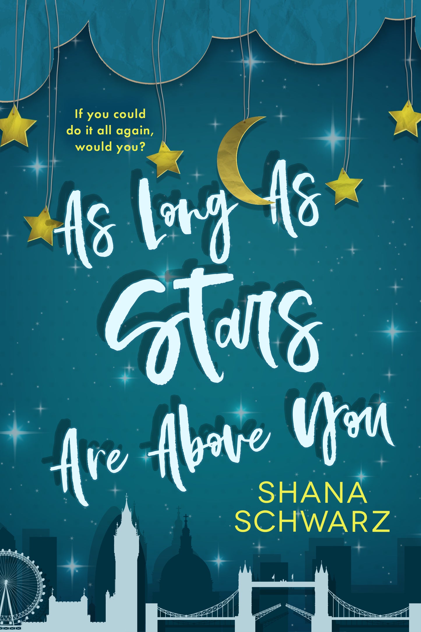 As Long as Stars Are Above You by Shana Schwarz